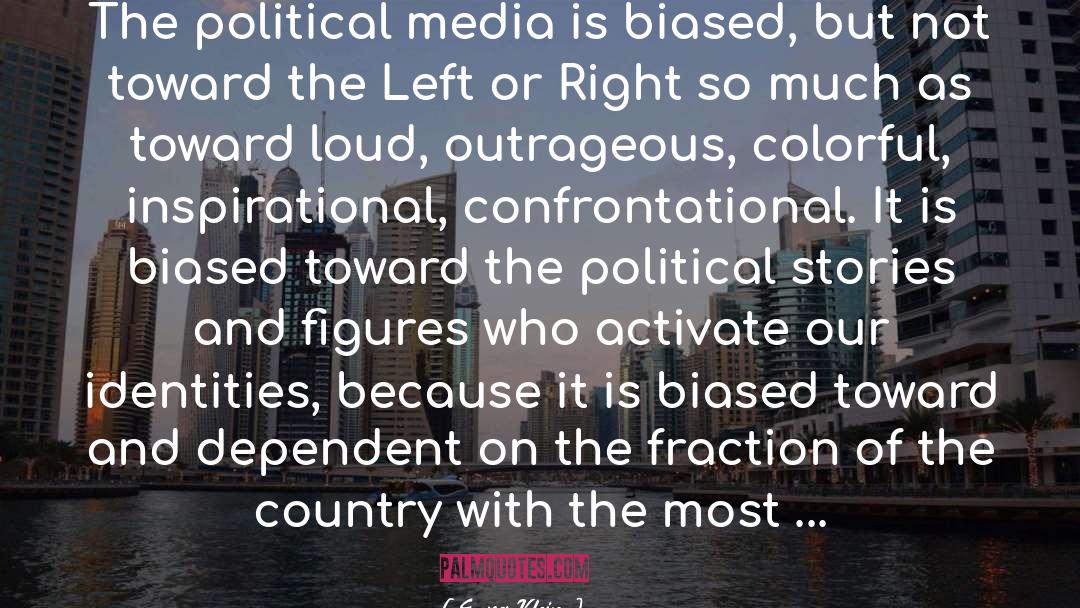 Political Media quotes by Ezra Klein