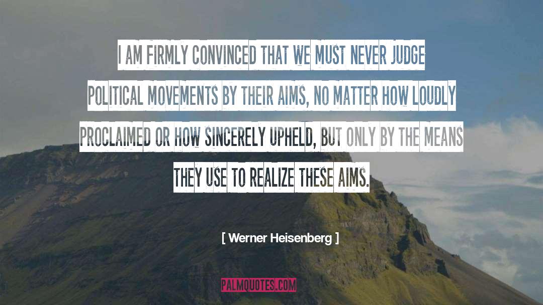 Political Movements quotes by Werner Heisenberg