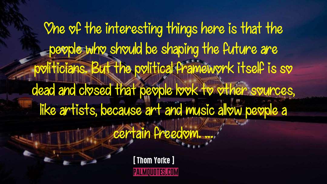 Political Observation quotes by Thom Yorke
