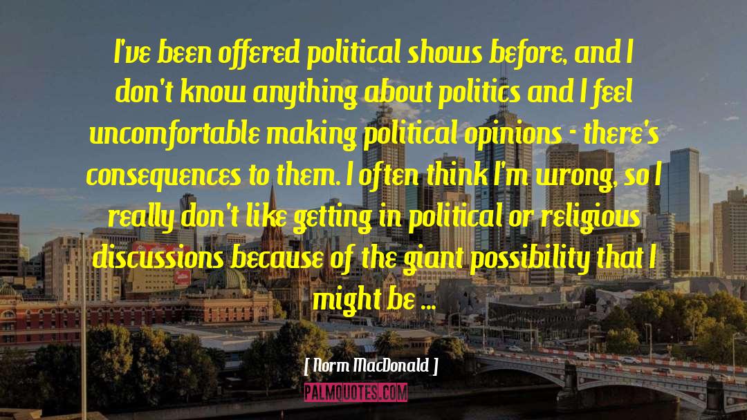 Political Opinions quotes by Norm MacDonald