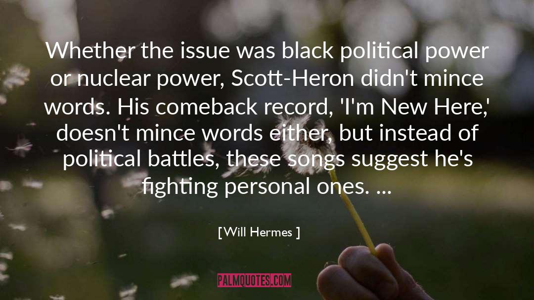 Political Opponents quotes by Will Hermes