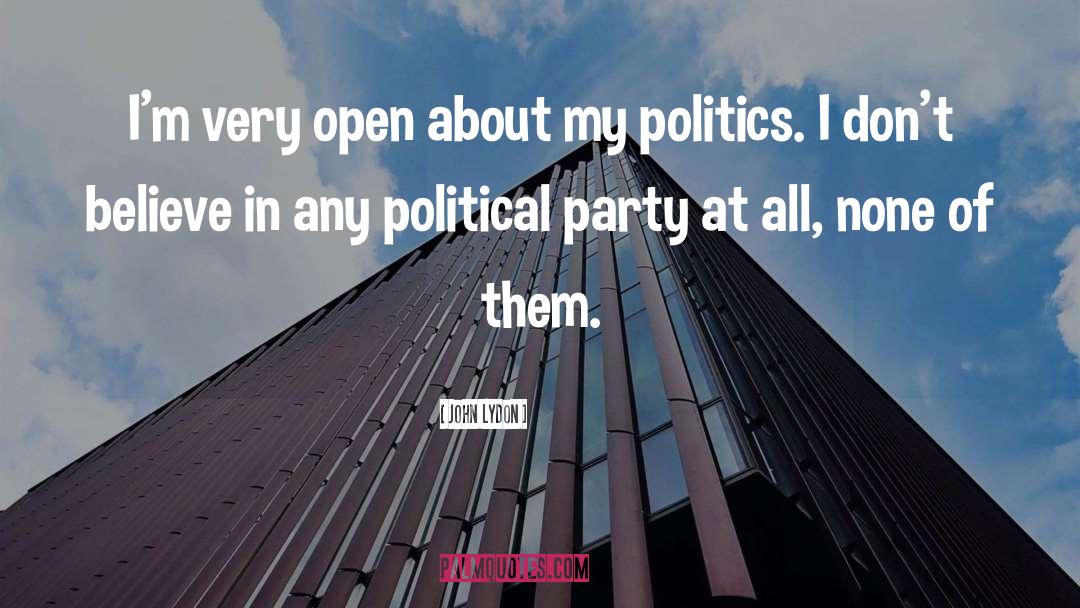 Political Party quotes by John Lydon