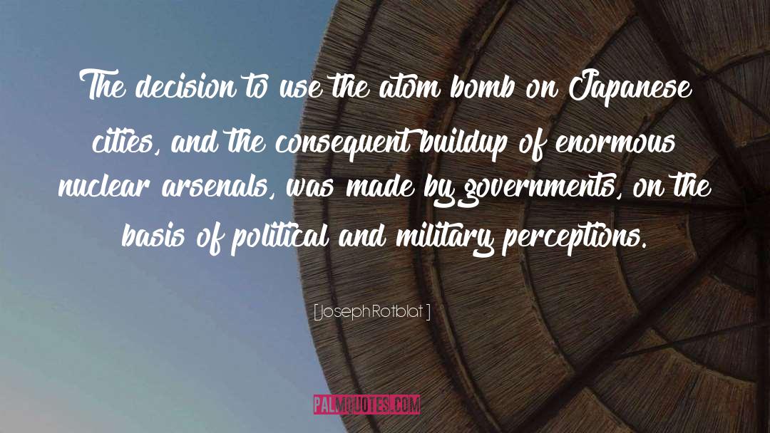 Political Persuasion quotes by Joseph Rotblat