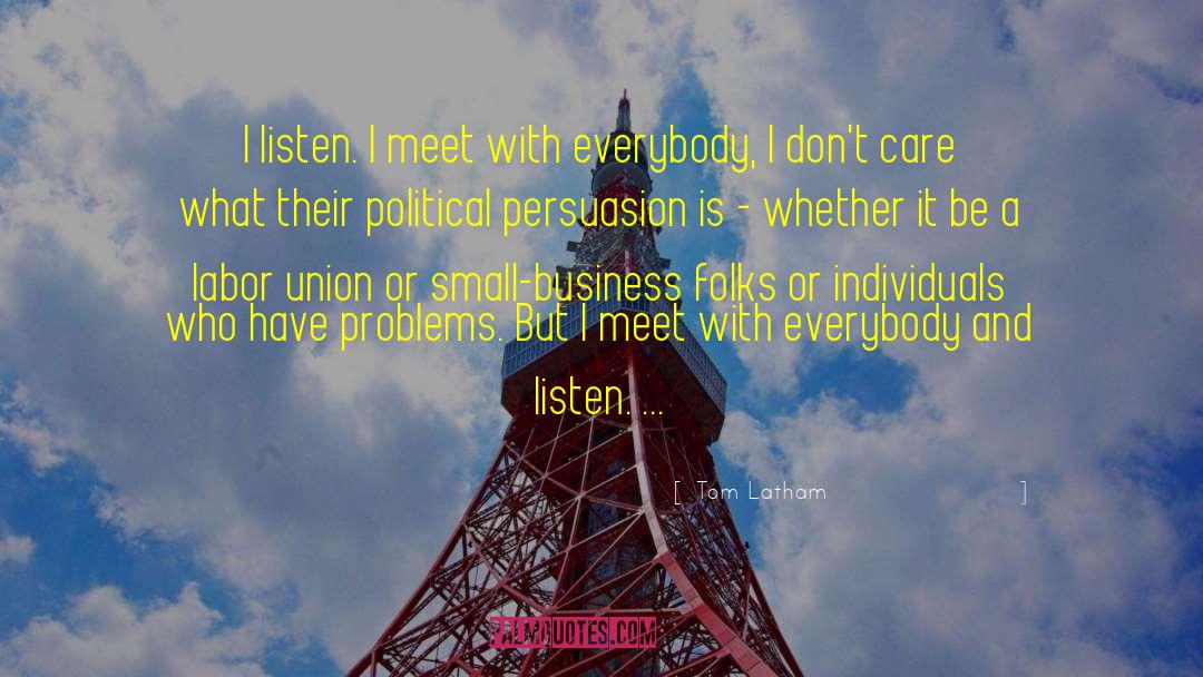 Political Persuasion quotes by Tom Latham