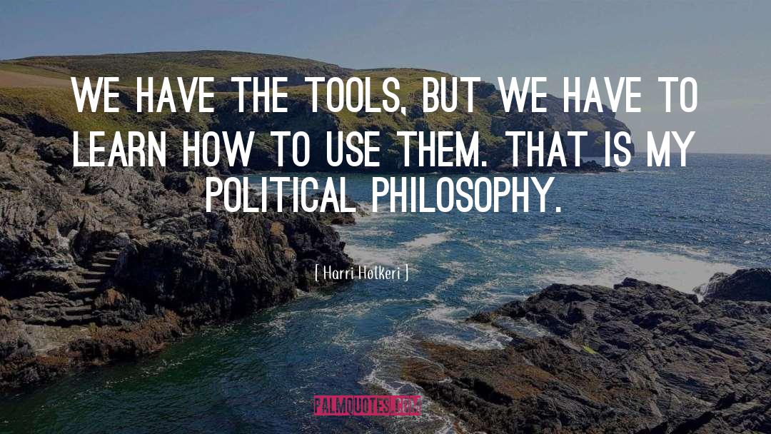 Political Philosophy quotes by Harri Holkeri