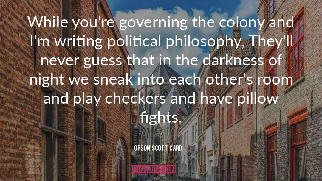 Political Philosophy quotes by Orson Scott Card