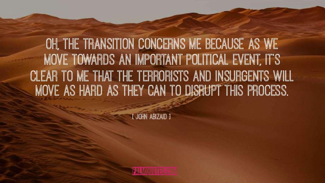 Political Process quotes by John Abizaid