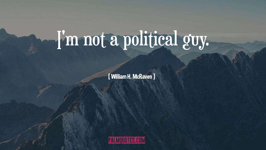 Political quotes by William H. McRaven