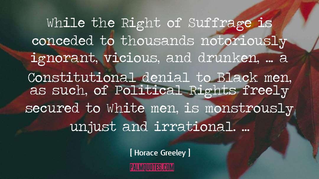 Political Rights quotes by Horace Greeley