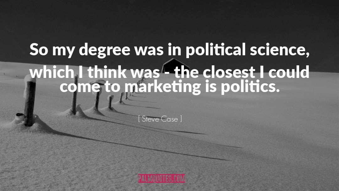 Political Science quotes by Steve Case