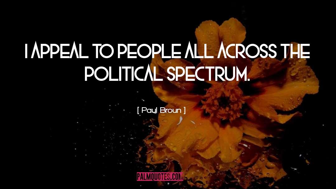 Political Spectrum quotes by Paul Broun