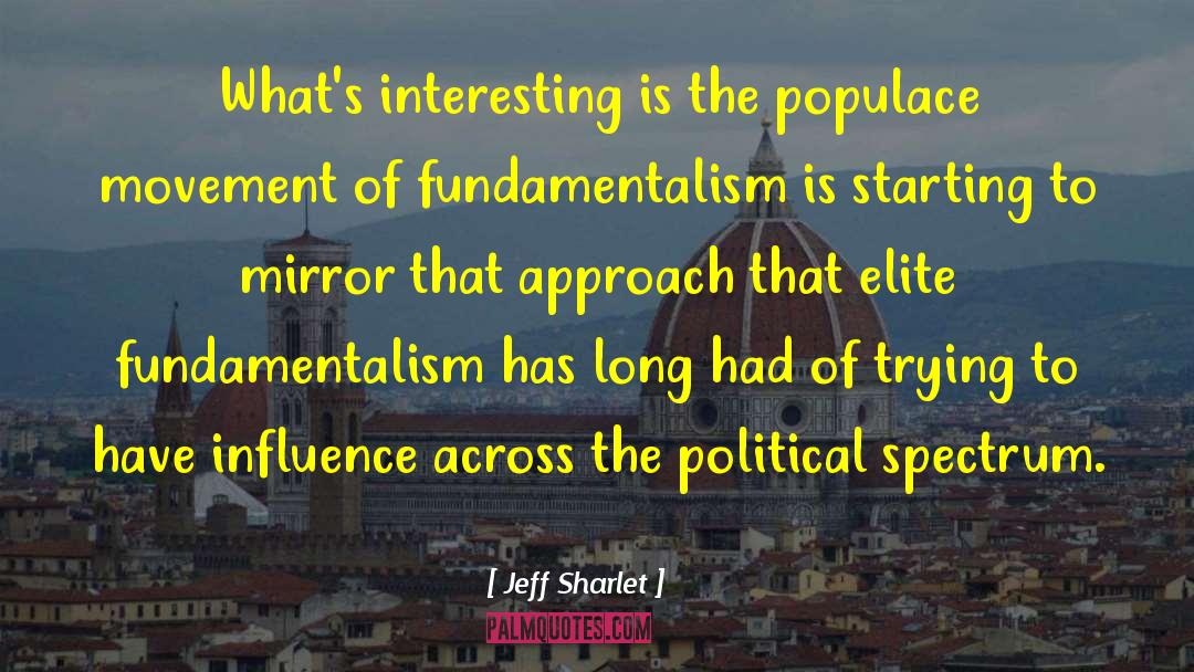 Political Spectrum quotes by Jeff Sharlet