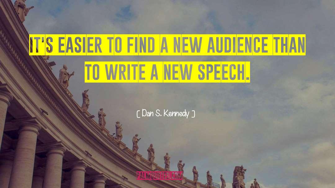 Political Speech quotes by Dan S. Kennedy