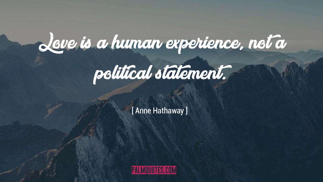 Political Statement quotes by Anne Hathaway