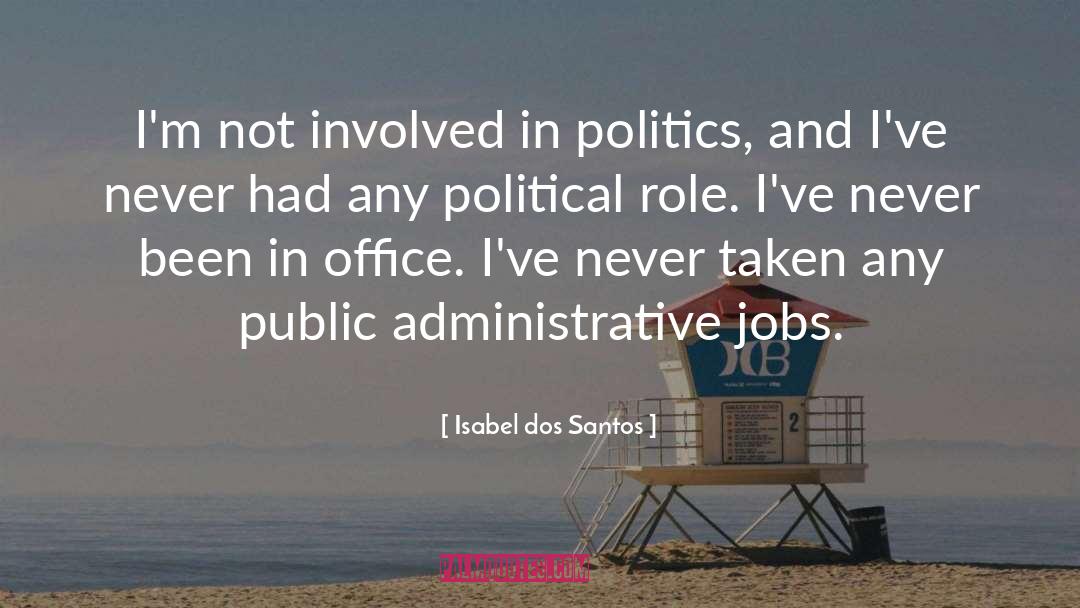 Political Strategies quotes by Isabel Dos Santos