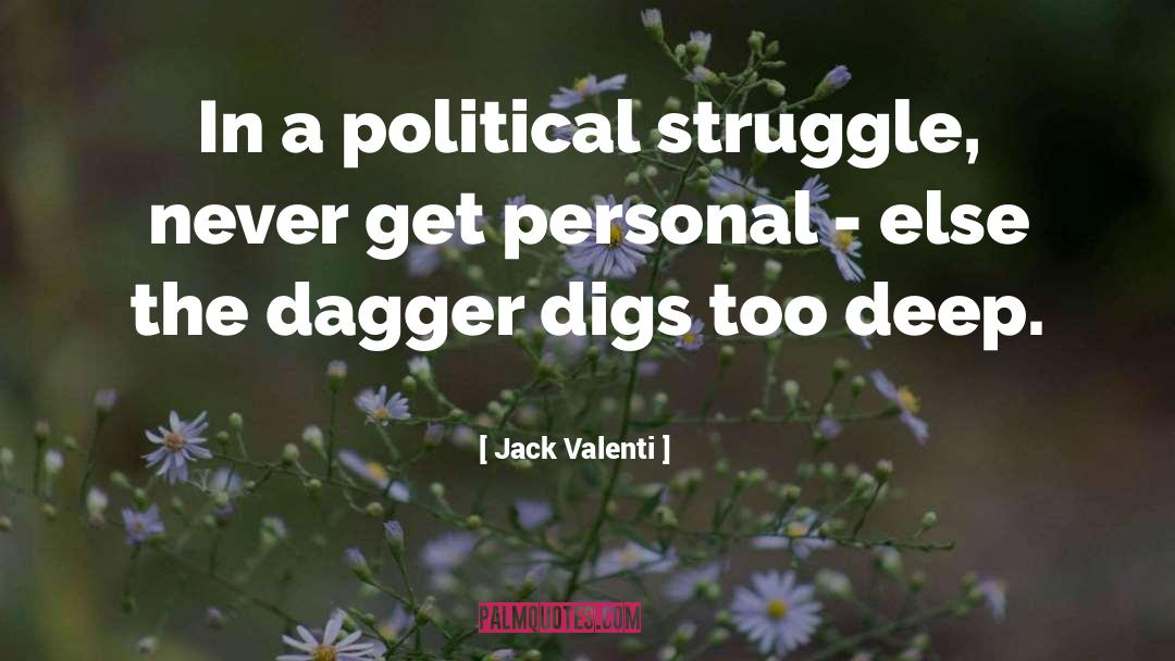 Political Struggle quotes by Jack Valenti