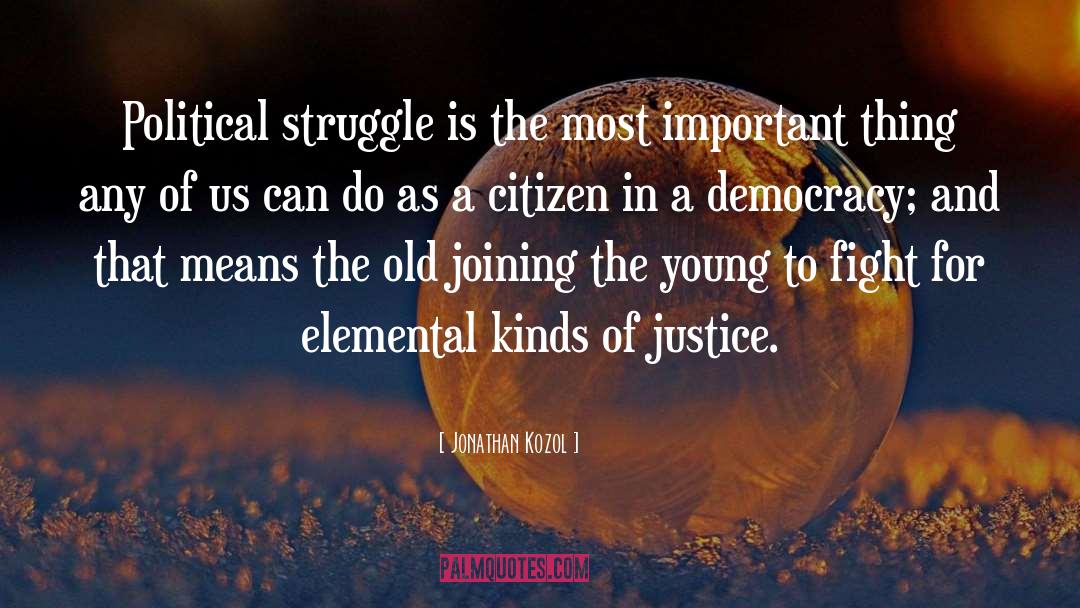 Political Struggle quotes by Jonathan Kozol