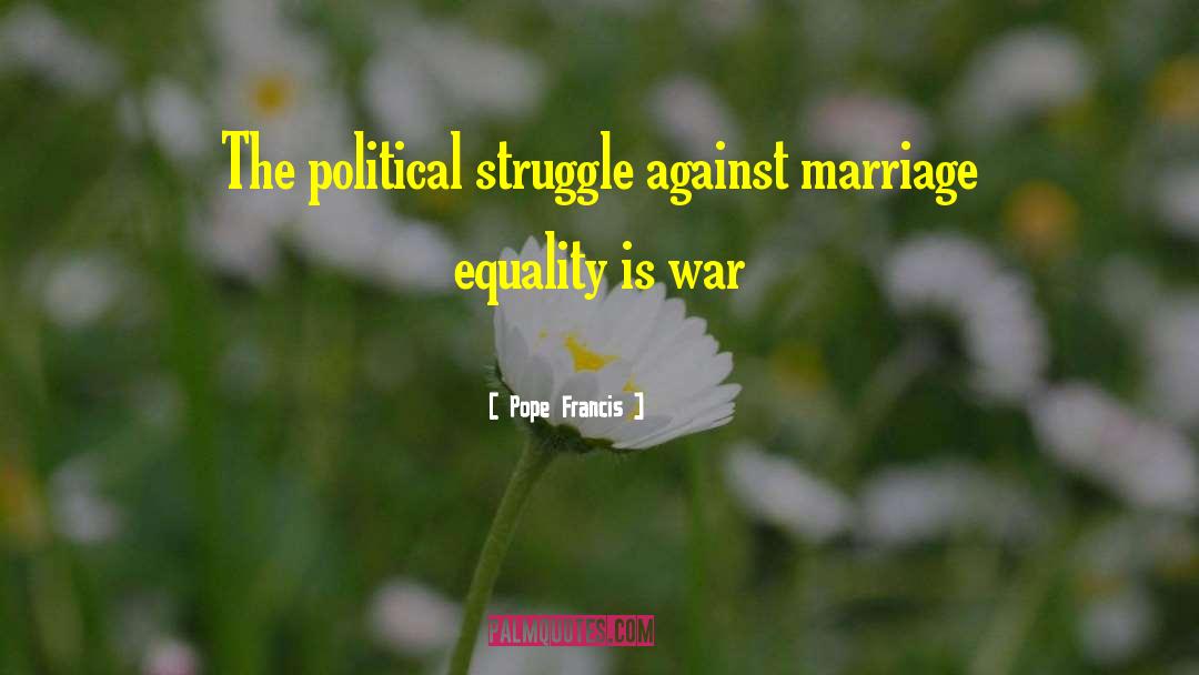 Political Struggle quotes by Pope Francis