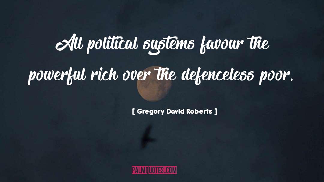 Political Systems quotes by Gregory David Roberts