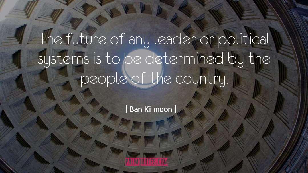 Political Systems quotes by Ban Ki-moon