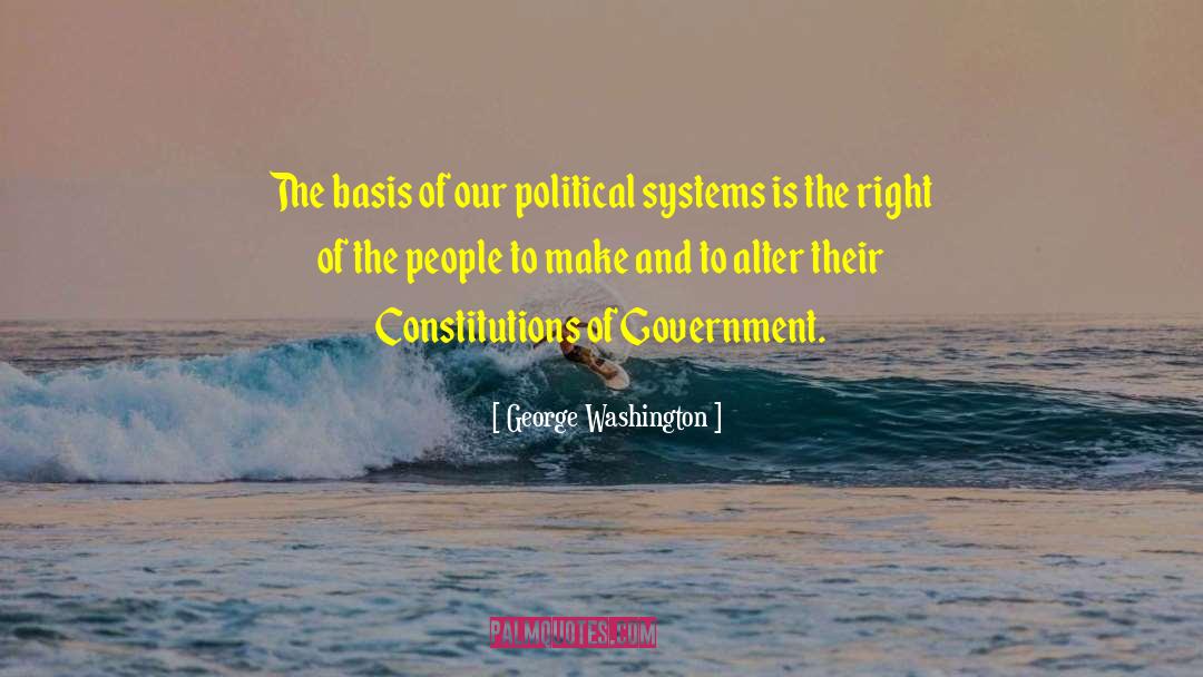 Political Systems quotes by George Washington