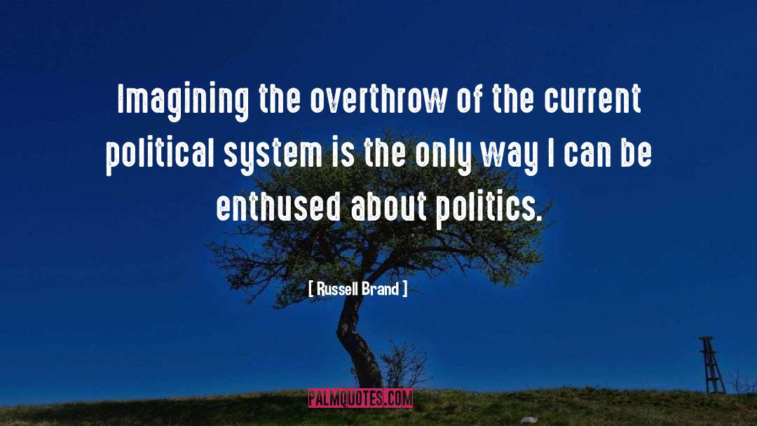 Political Systems quotes by Russell Brand