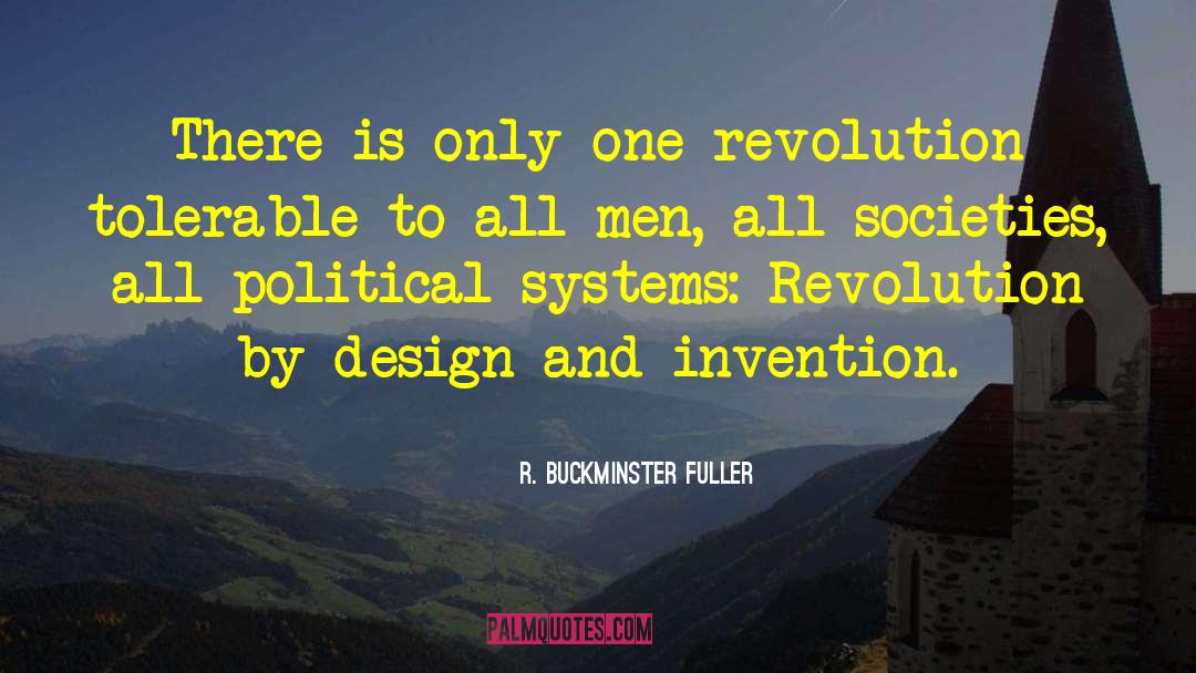 Political Systems quotes by R. Buckminster Fuller