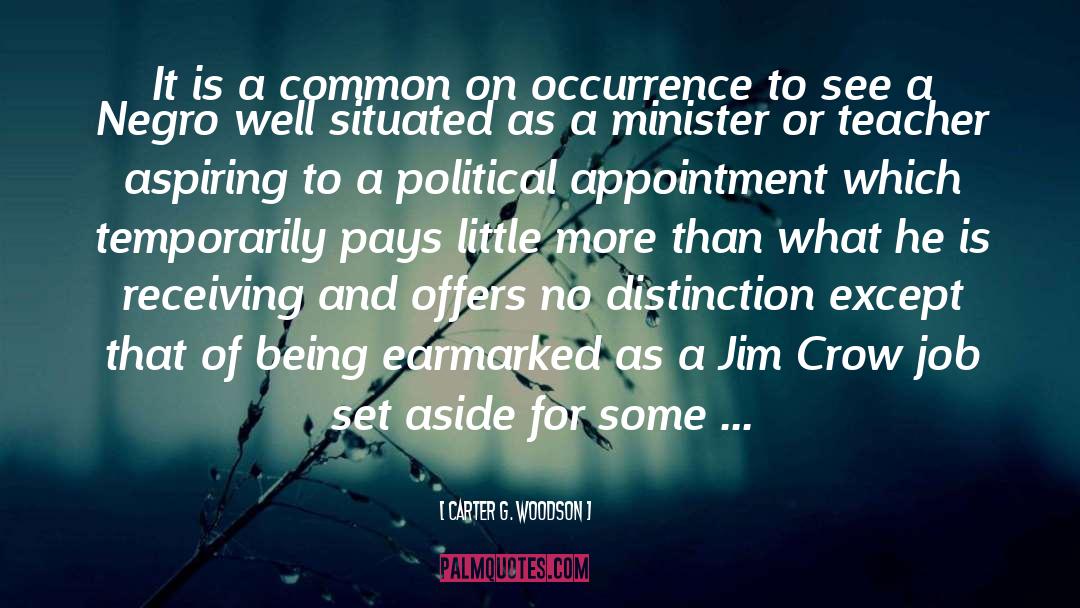 Political Theater quotes by Carter G. Woodson