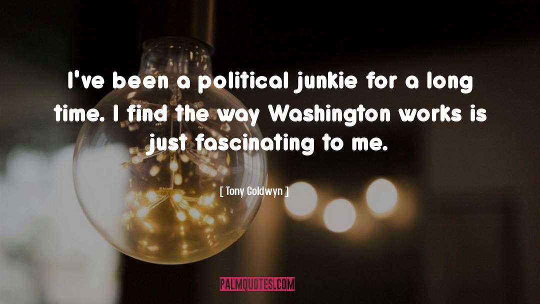 Political Theater quotes by Tony Goldwyn