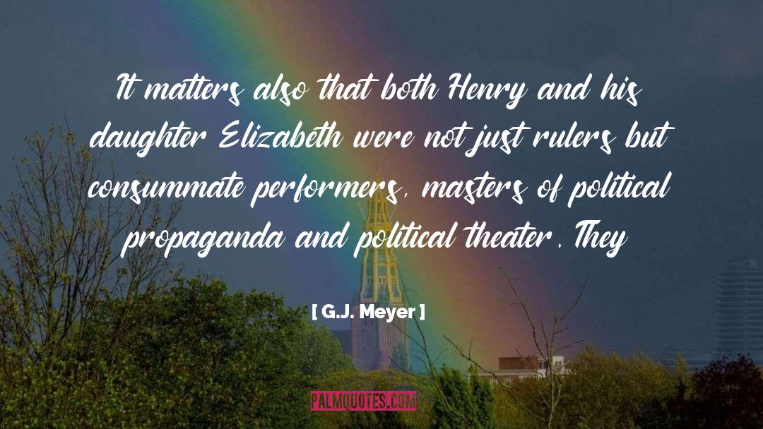 Political Theater quotes by G.J. Meyer