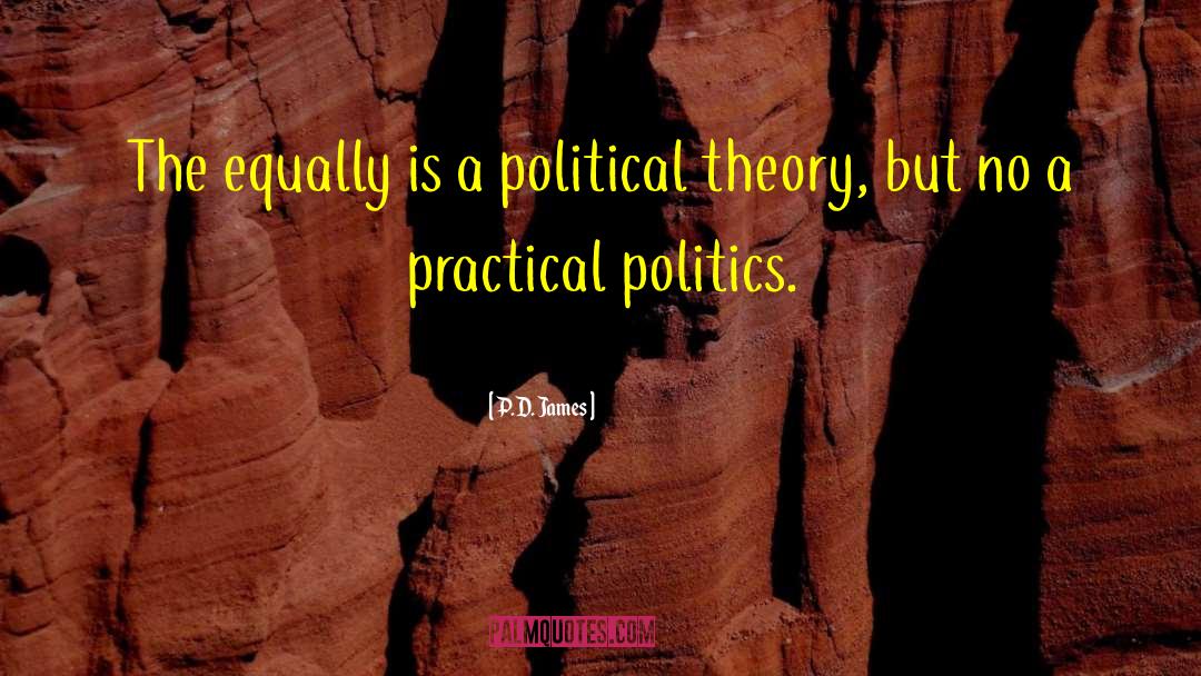 Political Theory quotes by P.D. James