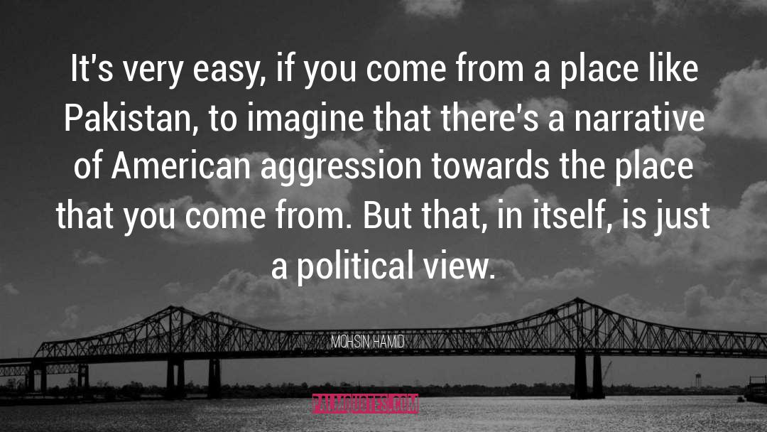 Political View quotes by Mohsin Hamid