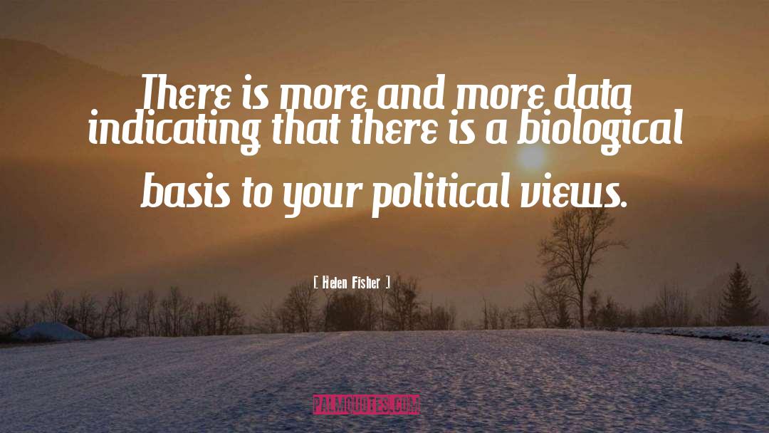 Political Views quotes by Helen Fisher