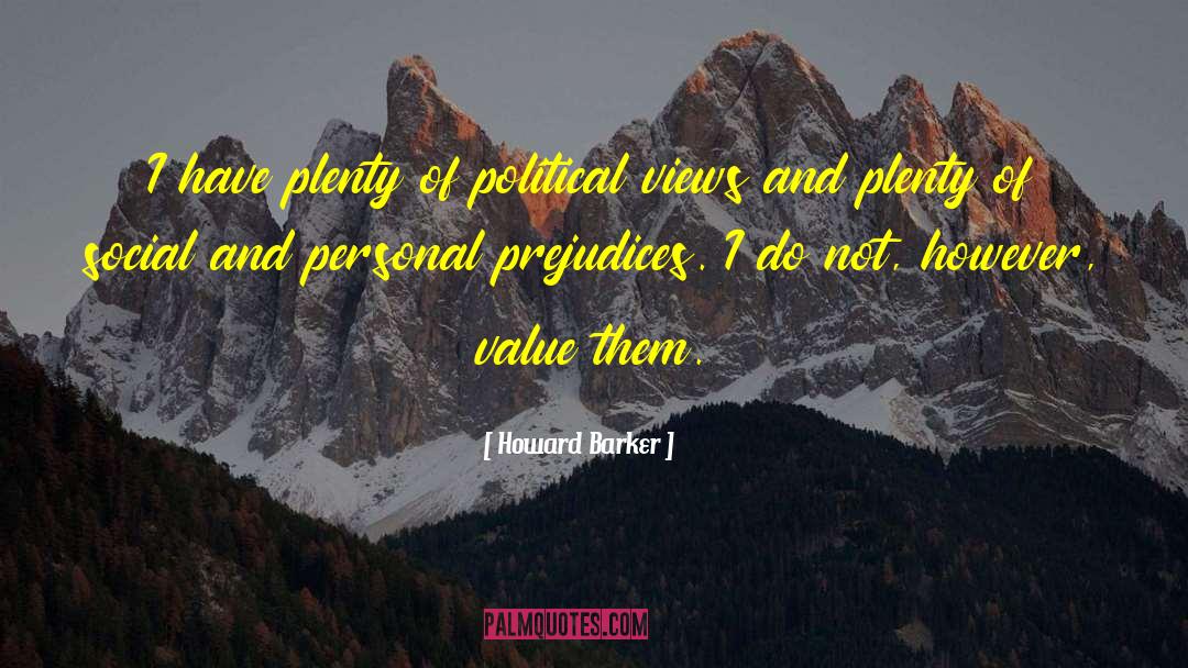 Political Views quotes by Howard Barker