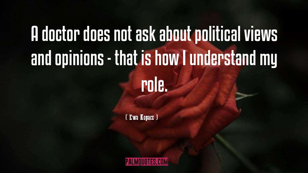 Political Views quotes by Ewa Kopacz