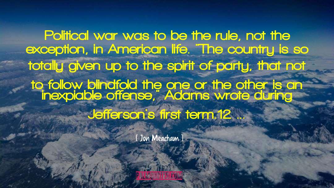 Political War quotes by Jon Meacham