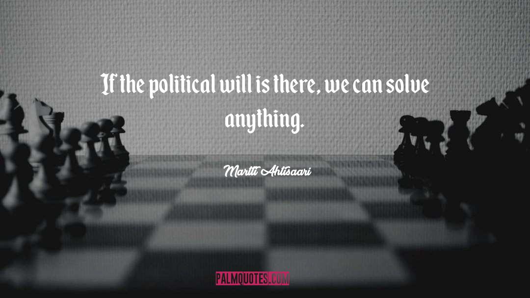 Political Will quotes by Martti Ahtisaari