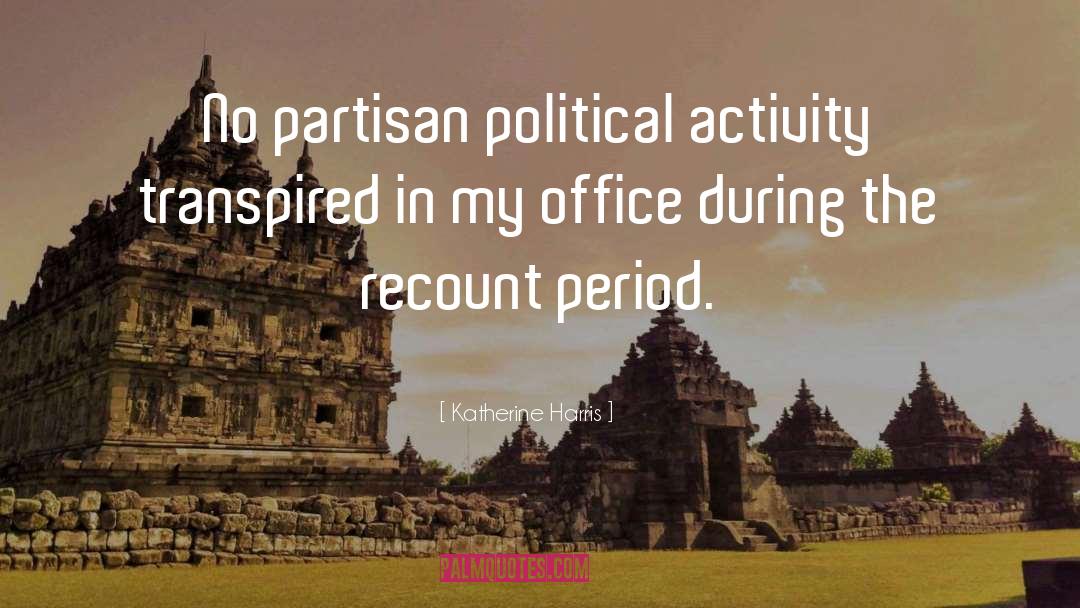 Political Work quotes by Katherine Harris