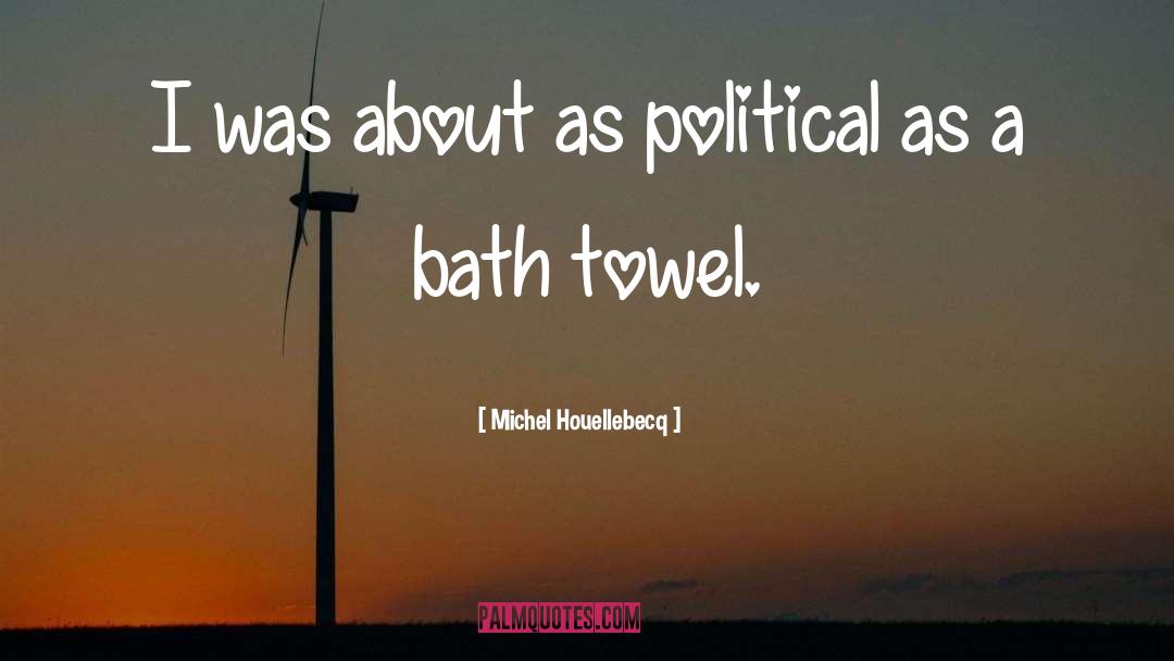 Political Work quotes by Michel Houellebecq