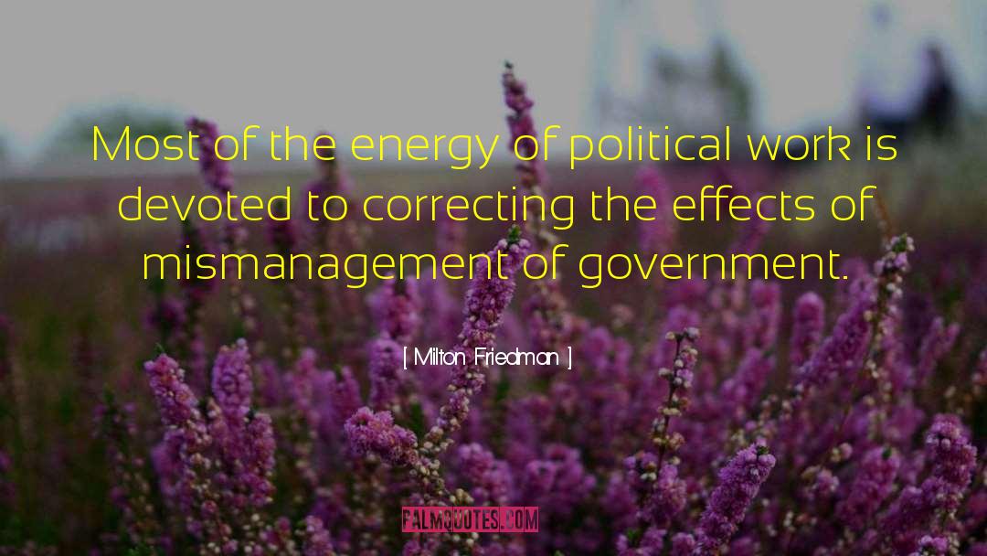 Political Work quotes by Milton Friedman