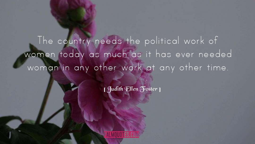 Political Work quotes by Judith Ellen Foster