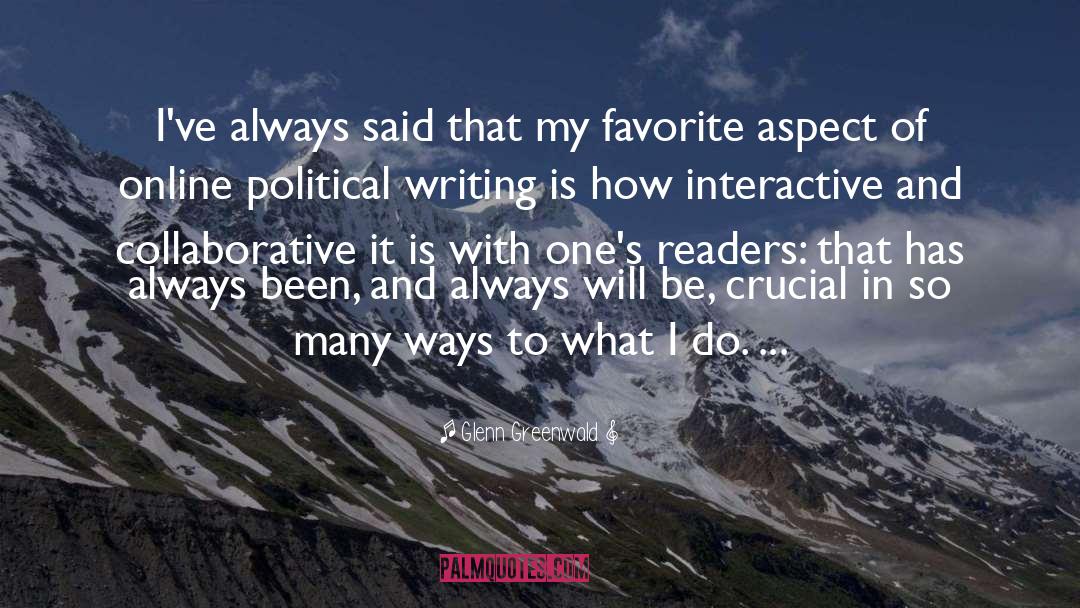 Political Writing quotes by Glenn Greenwald