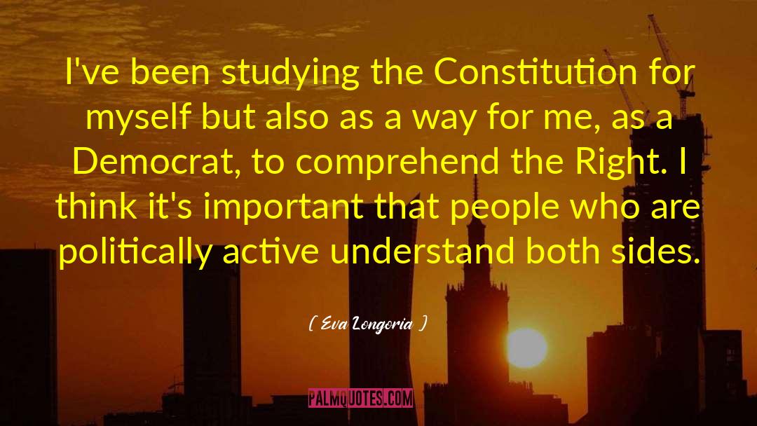 Politically Active quotes by Eva Longoria