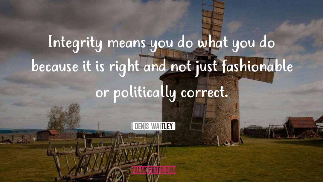 Politically Correct Culture quotes by Denis Waitley