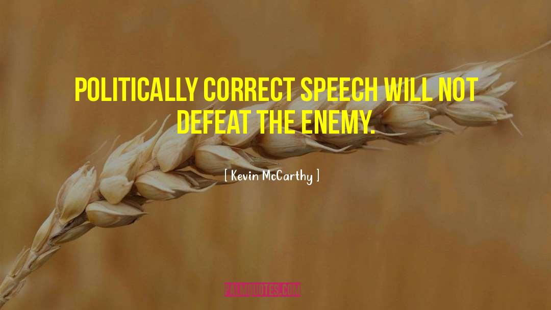 Politically Correct Culture quotes by Kevin McCarthy
