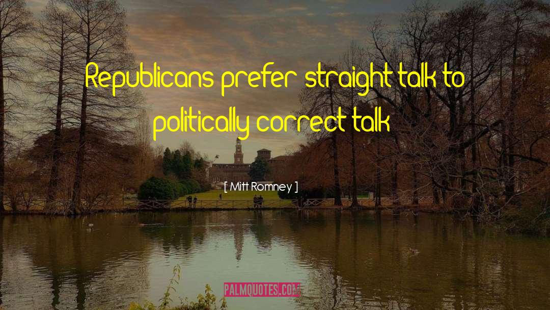 Politically Correct Culture quotes by Mitt Romney