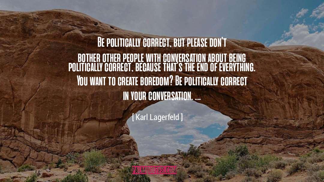 Politically Correct quotes by Karl Lagerfeld