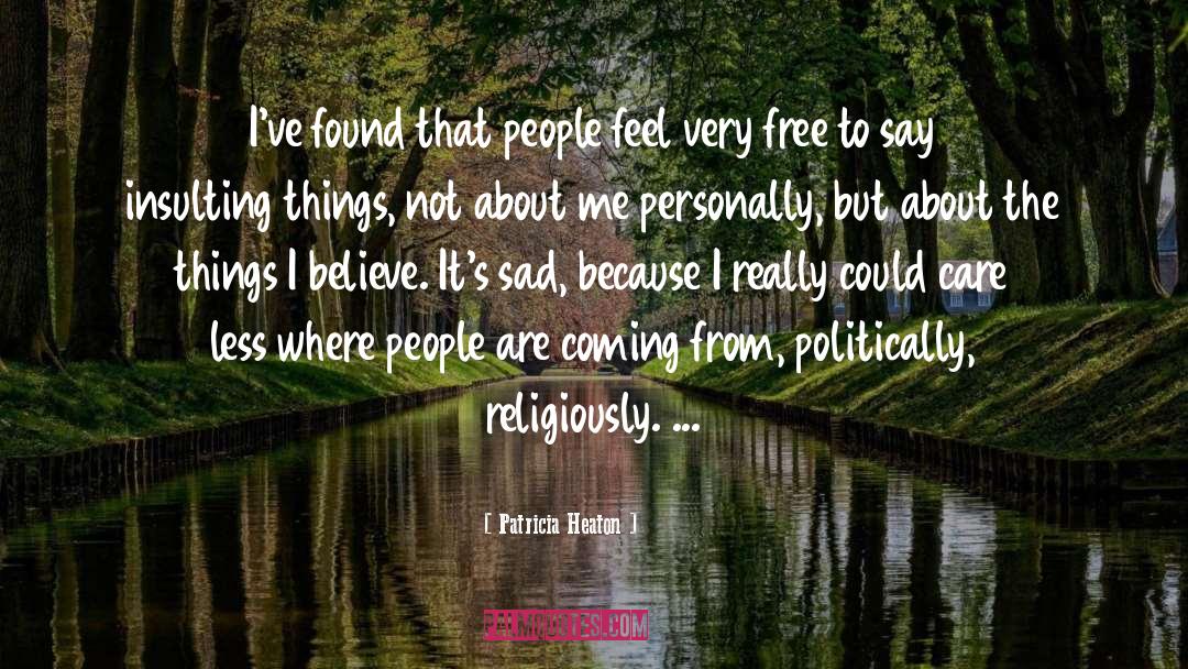 Politically Incorrect quotes by Patricia Heaton