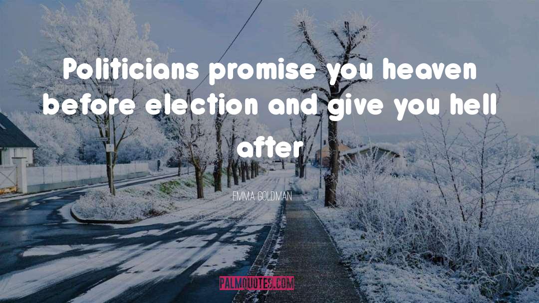 Politicians Promises quotes by Emma Goldman