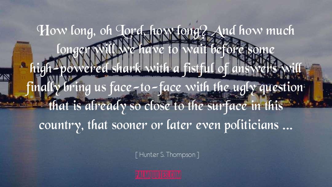Politicians Tradegy quotes by Hunter S. Thompson